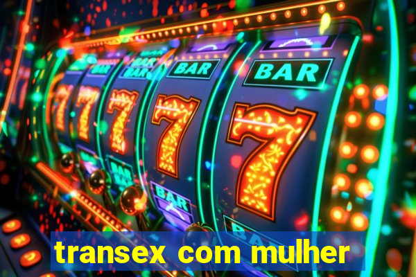 transex com mulher